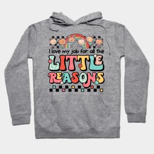 Cute Teacher , I Love My Job Little Reasons, Colorful Educator Quote Hoodie